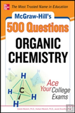 Bertrand.pt - Mcgraw-Hill'S 500 Organic Chemistry Questions: Ace Your College Exams