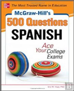 Bertrand.pt - Mcgraw-Hill'S 500 Spanish Questions: Ace Your College Exams