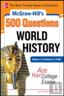 Mcgraw-Hill'S 500 World History Questions, Volume 1: Prehistory To 1500: Ace Your College Exams
