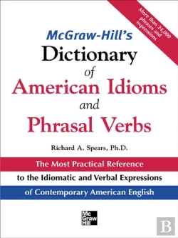Bertrand.pt - Mcgraw-Hill'S Dictionary Of American Idoms And Phrasal Verbs