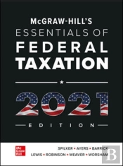 Mcgraw-Hill'S Essentials Of Federal Taxation 2021 Edition