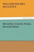 Mcguffey'S Eclectic Primer, Revised Edition