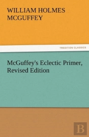 Mcguffey'S Eclectic Primer, Revised Edition