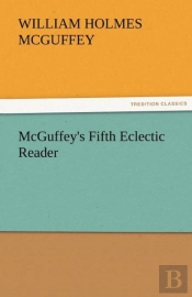 Mcguffey'S Fifth Eclectic Reader