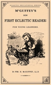 Mcguffey'S First Eclectic Reader
