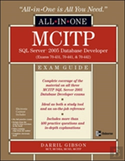 Bertrand.pt - Mcitp Sql Server 2005 Database Developer All-In-One Exam Guideexams 70-431, 70-441 And 70-442