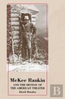 Mckee Rankin And The Heyday Of The American Theater