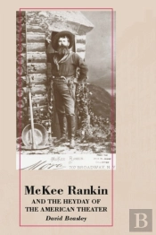 Mckee Rankin And The Heyday Of The American Theater