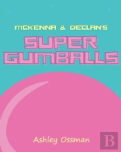 Mckenna & Declan'S Super Gumballs