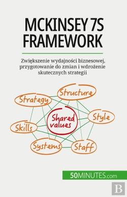 Bertrand.pt - Mckinsey 7s Framework : Zwiekszenie Wydajnosci Biznesowej, Przygotowanie Do Zmian I Wdrozenie Skutecznych Strategii