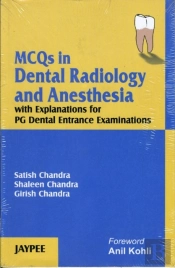 Mcqs In Dental Radiology And Anesthesia With Explanations For Pg Dental Entrance Examinations