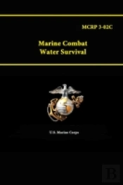 Mcrp 3-02c - Marine Combat Water Surviva