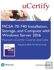 Mcsa 70-740 Installation, Storage, And Compute With Windows Server 2016 Pearson Ucertify Course And Labs Access Card