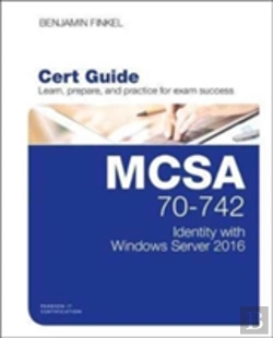 Bertrand.pt - Mcsa 70-742 Cert Guide: Identity With Windows Server 2016