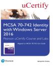 Mcsa 70-742 Identity With Windows Server 2016 Pearson Ucertify Course And Labs Student Access Card