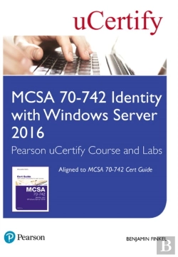 Bertrand.pt - Mcsa 70-742 Identity With Windows Server 2016 Pearson Ucertify Course And Labs Student Access Card