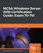 Mcsa Windows Server 2016 Certification Guide: Exam 70-741