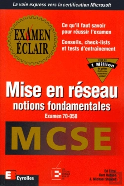 Bertrand.pt - Mcse Examen Eclair - Mise En Réseau : Notions Fondamentales (Examen 70-058)