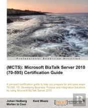 Mcts Microsoft Biztalk Server 2010 (70-595) Certification Guide