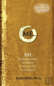Me... 101 Indispensable Insights I Didn'T Get In Therapy