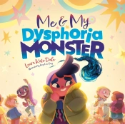 Me And My Dysphoria Monster