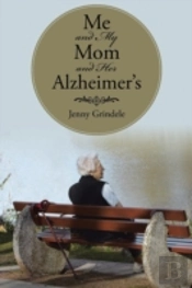 Me And My Mom And Her Alzheimer'S
