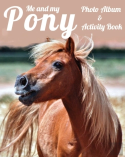 Bertrand.pt - Me And My Pony Photo Album & Activity Book