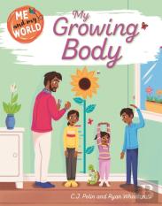 Me And My World: My Growing Body