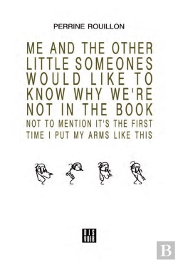Bertrand.pt - Me And The Other Little Someones Would Like To Know Why We'Re Not In The Book ; Not To Mention It'S The First Time I Put My Arms Like This