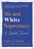 Me And White Supremacy: A Guided Journal
