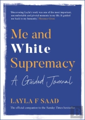 Me And White Supremacy: A Guided Journal