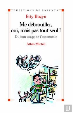 Bertrand.pt - Me Débrouiller, Oui, Mais Pas Tout Seul ! : Du Bon Usage De L'Autonomie
