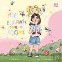 Me Encanta Estar Con Mami