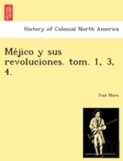 Me Jico Y Sus Revoluciones. Tom. 1, 3, 4