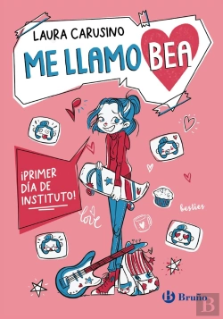 Bertrand.pt - Me Llamo Bea, 1. ¡Primer Dia De Instituto!