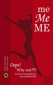 Me, Me, Me. Oops! Why Not?