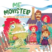Me Monster: The Selfish Kid Who Learns T