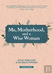 Me, Motherhood, And A Wise Woman