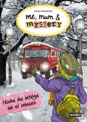 Me, Mum & Mystery 10: Noche De Intriga En El Museo