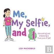 Me, My Selfie, And I