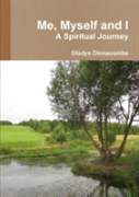 Me, Myself And I - A Spiritual Journey