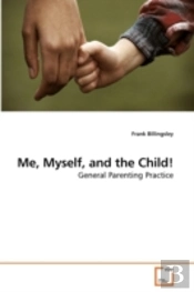 Me, Myself, And The Child!