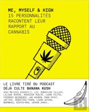 Me, Myself & High : 15 Personnalités Racontent Leur Rapport Au Cannabis