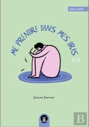 Me Prendre Dans Mes Bras Tome 1