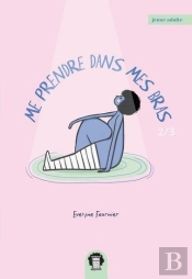Me Prendre Dans Mes Bras Tome 2