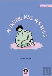 Me Prendre Dans Mes Bras Tome 3