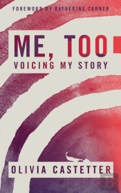 Me, Too: Voicing My Story