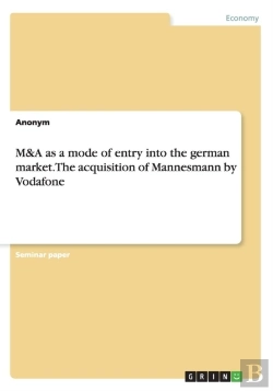 Bertrand.pt - M&A As A Mode Of Entry Into The German Market. The Acquisition Of Mannesmann By Vodafone