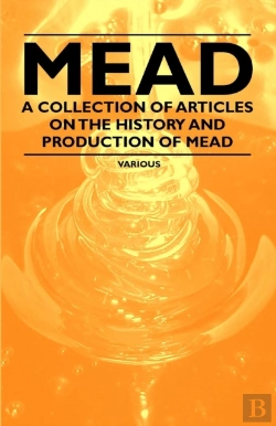 Bertrand.pt - Mead - A Collection Of Articles On The History And Production Of Mead
