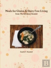 Meals For Gluten & Dairy Free Living From The Kitchen Chemist